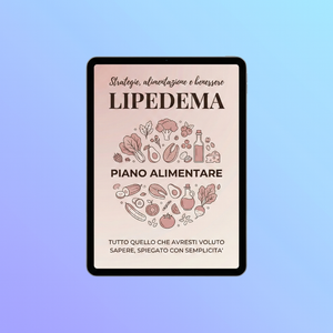 Piano Alimentare Anti-Infiammatorio per il Lipedema