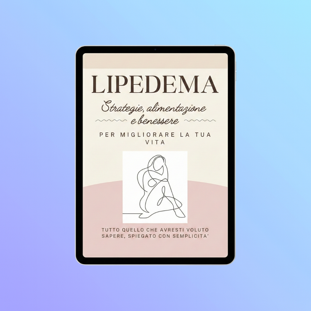 Lipedema: La Guida Completa - Tutto Quello Che Devi Sapere Per Riconoscerlo e Affrontarlo